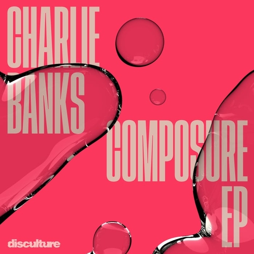 Charlie Banks - Composure EP [DISC007]